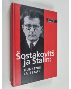 Kirjailijan Solomon Volkov käytetty kirja Šostakovitš ja Stalin: kunstnik ja tsaar