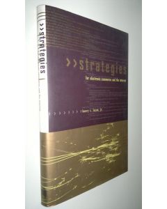 Kirjailijan Henry C. Jr Lucas käytetty kirja Strategies - for Electronic commerce and the internet