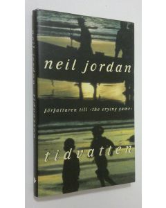 Kirjailijan Neil Jordan käytetty kirja Tidvatten (ERINOMAINEN)