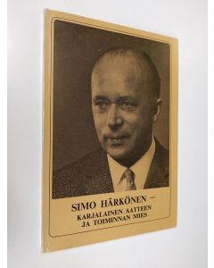 Kirjailijan Simo Härkönen käytetty kirja Simo Härkönen, karjalainen aatteen ja toiminnan mies : 70 vuotisjuhlakirja