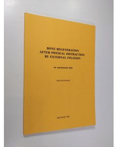 Kirjailijan Jari Peltonen käytetty kirja Bone regeneration after physeal distraction by external fixation : An experimental study