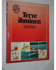 Tekijän Liisa Toropainen  käytetty kirja Terve ihminen : opas ruumiilliseen ja henkiseen vireyteen