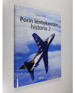 Kirjailijan Jukka Uhari käytetty kirja Porin lentokentän historia 2 - Sotilastukikohdasta ilmailun osaamiskeskukseksi