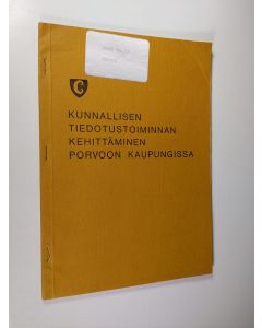 käytetty teos Kunnallisen tiedotustoiminnan kehittäminen Porvoon kaupungissa