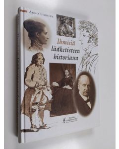 Kirjailijan Arno Forsius käytetty kirja Ihmisiä lääketieteen historiassa