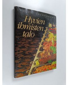 Tekijän Juha Tanttu  käytetty kirja Hyvien ihmisten talo : Lahden seurahuone