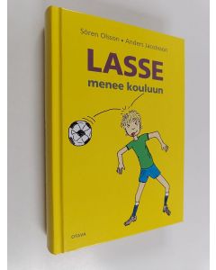 Kirjailijan Anders Jacobsson & Sören Olsson käytetty kirja Lasse menee kouluun : Lasse, ekaluokkalainen ; Lasse, tokaluokkalainen ; Selvä peli, Lasse (yhteisnide)