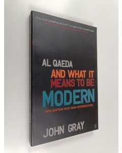 Kirjailijan John Gray käytetty kirja Al Qaeda and what it Means to be Modern