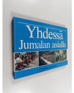 Kirjailijan Kirsti Ihamäki käytetty kirja Yhdessä Jumalan asialla