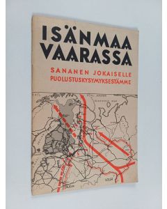 käytetty teos Isänmaa vaarassa : sananen jokaiselle puolustuskysymyksestämme