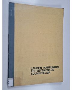 käytetty kirja Lahden kaupungin terveyskeskus suunnitelma