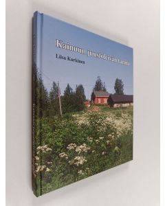 Kirjailijan Liisa Kurkinen käytetty kirja Kainuun juustoleivän tarina