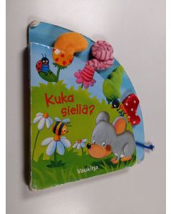 Kirjailijan Sandra Grimm käytetty kirja Kuka siellä?