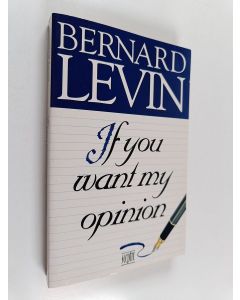 Kirjailijan B. Levin käytetty kirja If You Want My Opinion