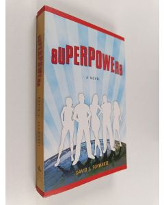 Kirjailijan David John Schwartz käytetty kirja Superpowers - A Novel