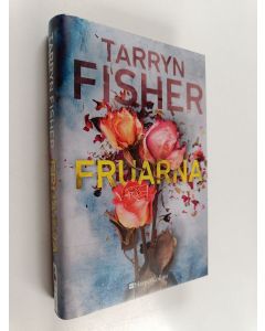 Kirjailijan Tarryn Fisher käytetty kirja Fruarna