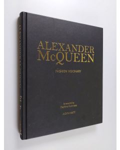 Kirjailijan Judith Watt käytetty kirja Alexander McQueen : Fashion Visionary