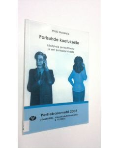 Kirjailijan Pirjo Paajanen käytetty kirja Parisuhde koetuksella : käsityksiä parisuhteesta ja sen purkautumisesta