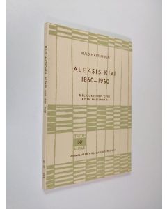 Kirjailijan Sulo Haltsonen käytetty kirja Aleksis Kivi 1860-1960 : bibliografinen opas Kiven maailmaan