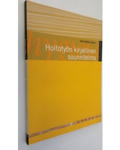 Kirjailijan Liisa Hallila käytetty kirja Hoitotyön kirjallinen suunnitelma