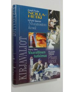 käytetty kirja Kirjavaliot : Finder, Joseph : Nollahetki ; Spencer, LaVyrle : Muutosten kesä ; Stein, Harry : Vaarallinen tutkimus ; Webster, Elizabeth : Pilven varjot