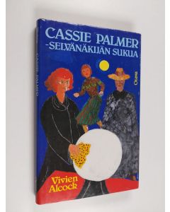 Kirjailijan Vivien Alcock käytetty kirja Cassie Palmer - selvänäkijän sukua