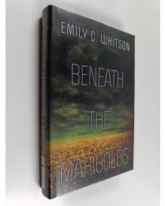 Kirjailijan Emily C. Whitson käytetty kirja Beneath the Marigolds