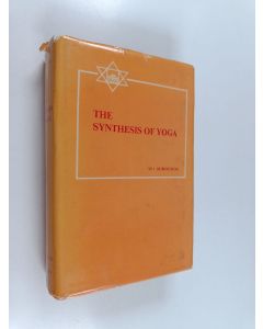 Kirjailijan Aurobindo Ghose käytetty kirja On Yoga, 1 - The Synthesis of Yoga