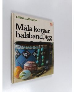 Kirjailijan Leena Svensson käytetty kirja Måla korgar, ägg och halsband