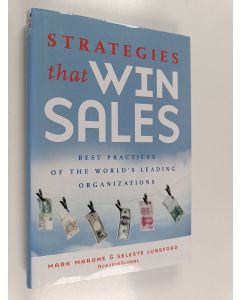 Kirjailijan Mark Marone & Seleste Lunsford käytetty kirja Strategies that Win Sales - Best Practices of the World's Leading Organizations