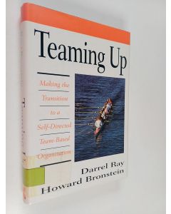 Kirjailijan Darrel Ray käytetty kirja Teaming Up : making the transition to a self-directed, team-based organization