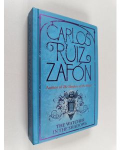 Kirjailijan Carlos Ruiz Zafon käytetty kirja The watcher in the shadows
