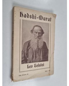 Kirjailijan Leo Tolstoi käytetty kirja Hadshi-murat : romaani