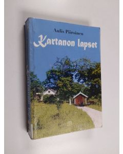 Kirjailijan Aulis Piiroinen käytetty kirja Kartanon lapset : romaani
