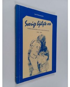 Kirjailijan Jarl Brommels käytetty kirja Sverige hjälpte oss : fadderortsrörelsen och svenska Österbotten 1942-1980