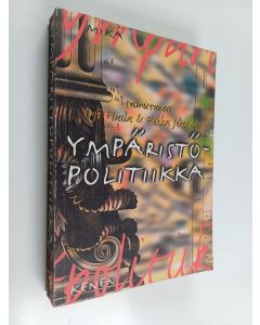 Tekijän Yrjö Haila  käytetty kirja Ympäristöpolitiikka : mikä ympäristö, kenen politiikka