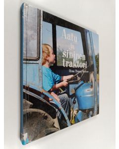 Kirjailijan Illona Thorup Skriver käytetty kirja Aatu ja sininen traktori