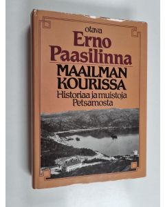 Kirjailijan Erno Paasilinna käytetty kirja Maailman kourissa : historiaa ja muistoja Petsamosta