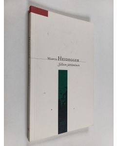 Kirjailijan Martin Heidegger käytetty kirja Silleen jättäminen