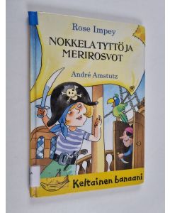 Kirjailijan Rose Impey käytetty kirja Nokkela tyttö ja merirosvot