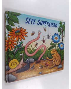 Kirjailijan Julia Donaldson käytetty kirja Sepe Superliero