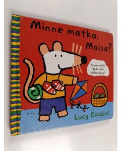 Kirjailijan Anneli Heimonen & Lucy Cousins käytetty kirja Minne matka, Maisa?