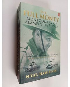 Kirjailijan Nigel Hamilton käytetty kirja Full Monty volume 1 : Montgomery of Alamein 1887-1942