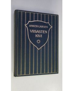 Kirjailijan J Anker-Larsen käytetty kirja Viisasten kivi