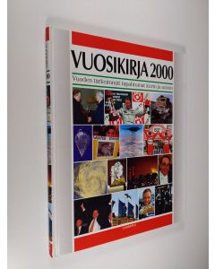 käytetty kirja Vuosikirja 2000 - 1.9.1998-31.8.1999 : Vuoden tärkeimmät tapahtumat kuvin ja sanoin