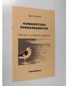 Kirjailijan Gun Väyrynen käytetty teos Humanistiska övergångsriter : förslag till alternativa ceremonier (ERINOMAINEN)