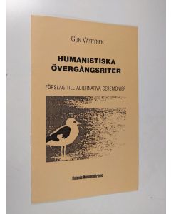 Kirjailijan Gun Väyrynen käytetty teos Humanistiska övergångsriter : förslag till alternativa ceremonier (ERINOMAINEN)