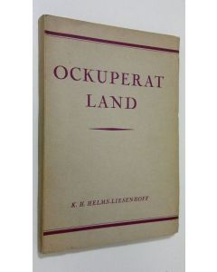 Kirjailijan K. H. Helms-Liesenhoff käytetty kirja Ockuperat land