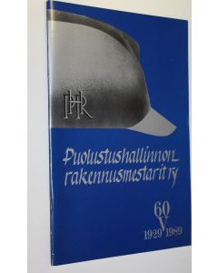 käytetty teos Puolustushallinnon rakennusmestarit ry 60 v : 1929-1989