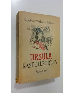 Kirjailijan Margit von Willebrand-Hollmerus käytetty kirja Ursula Kastellporten